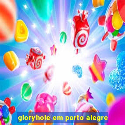 gloryhole em porto alegre